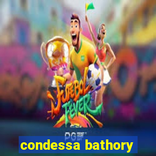 condessa bathory